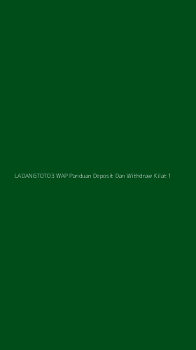 Tampilan Antarmuka Aplikasi Ladangtoto3 Wap Panduan Deposit Dan Withdraw Kilat - 1
