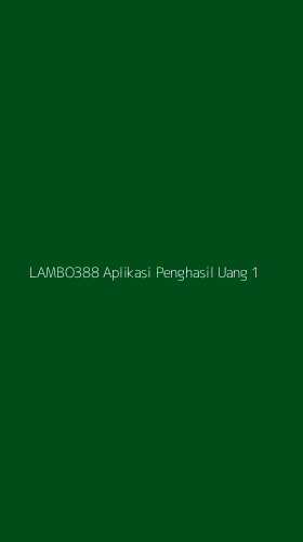 Tampilan Antarmuka Aplikasi Lambo388 Aplikasi Penghasil Uang - 1