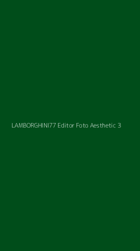 Tampilan Antarmuka Aplikasi Lamborghini77 Editor Foto Aesthetic - 3