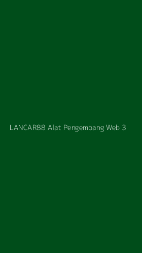 Tampilan Antarmuka Aplikasi Lancar88 Alat Pengembang Web - 3