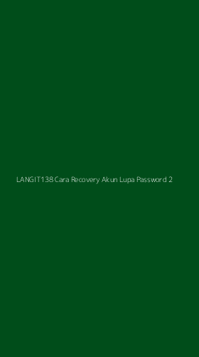 Tampilan Antarmuka Aplikasi Langit138 Cara Recovery Akun Lupa Password - 2