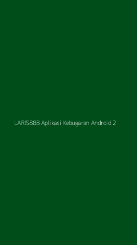 Tampilan Antarmuka Aplikasi Laris888 Aplikasi Kebugaran Android - 2