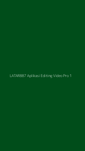 Tampilan Antarmuka Aplikasi Latar887 Aplikasi Editing Video Pro - 1