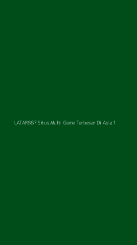 Tampilan Antarmuka Aplikasi Latar887 Situs Multi Game Terbesar Di Asia - 1