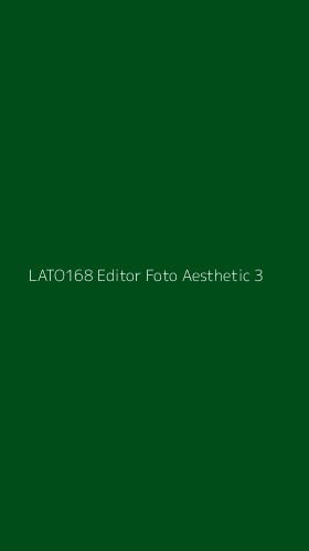 Tampilan Antarmuka Aplikasi Lato168 Editor Foto Aesthetic - 3