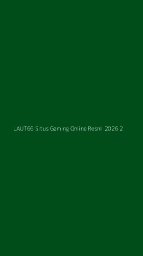 Tampilan Antarmuka Aplikasi Laut66 Situs Gaming Online Resmi 2026 - 2