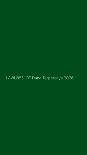 Tampilan Antarmuka Aplikasi Lawu88slot Dana Terpercaya 2026 - 1