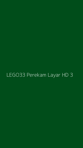 Tampilan Antarmuka Aplikasi Lego33 Perekam Layar Hd - 3