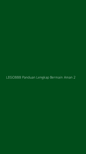Tampilan Antarmuka Aplikasi Lego888 Panduan Lengkap Bermain Aman - 2