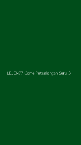 Tampilan Antarmuka Aplikasi Lejen77 Game Petualangan Seru - 3