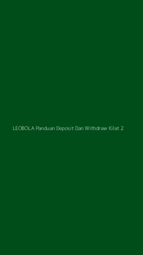 Tampilan Antarmuka Aplikasi Leobola Panduan Deposit Dan Withdraw Kilat - 2