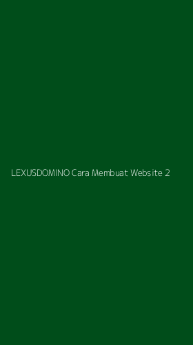 Tampilan Antarmuka Aplikasi Lexusdomino Cara Membuat Website - 2