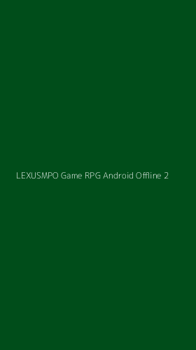 Tampilan Antarmuka Aplikasi Lexusmpo Game Rpg Android Offline - 2