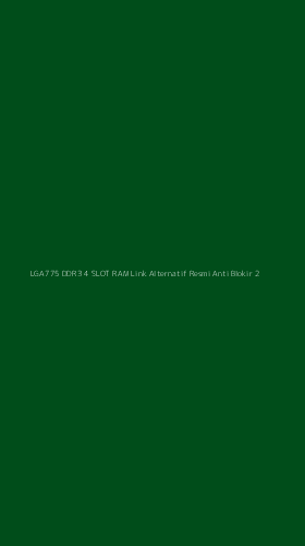 Tampilan Antarmuka Aplikasi Lga775 Ddr3 4 Slot Ram Link Alternatif Resmi Anti Blokir - 2