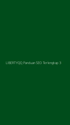 Tampilan Antarmuka Aplikasi Libertyqq Panduan Seo Terlengkap - 3