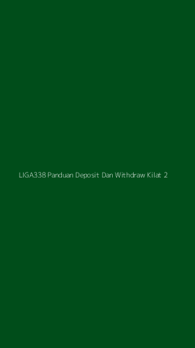 Tampilan Antarmuka Aplikasi Liga338 Panduan Deposit Dan Withdraw Kilat - 2