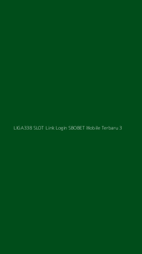Tampilan Antarmuka Aplikasi Liga338 Slot Link Login Sbobet Mobile Terbaru - 3