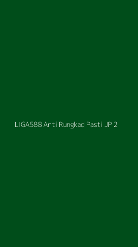 Tampilan Antarmuka Aplikasi Liga588 Anti Rungkad Pasti Jp - 2