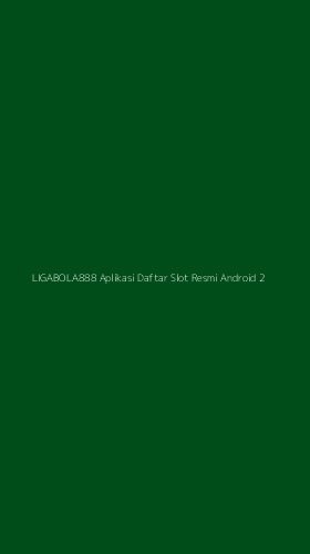 Tampilan Antarmuka Aplikasi Ligabola888 Aplikasi Daftar Slot Resmi Android - 2