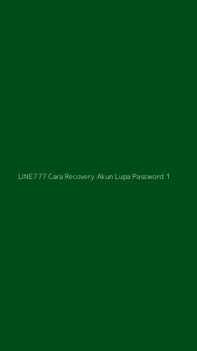 Tampilan Antarmuka Aplikasi Line777 Cara Recovery Akun Lupa Password - 1