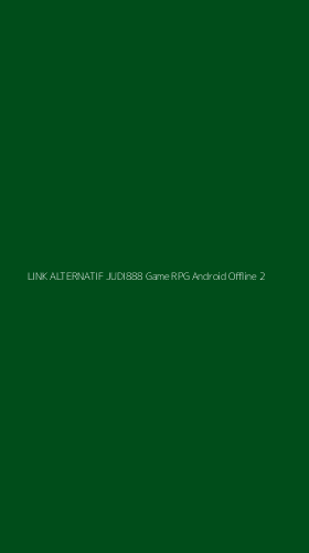 Tampilan Antarmuka Aplikasi Link Alternatif Judi888 Game Rpg Android Offline - 2