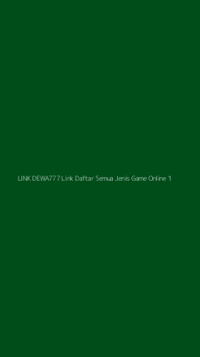 Tampilan Antarmuka Aplikasi Link Dewa777 Link Daftar Semua Jenis Game Online - 1