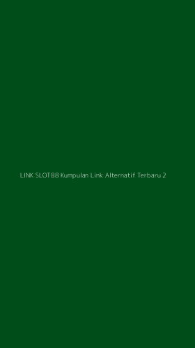 Tampilan Antarmuka Aplikasi Link Slot88 Kumpulan Link Alternatif Terbaru - 2