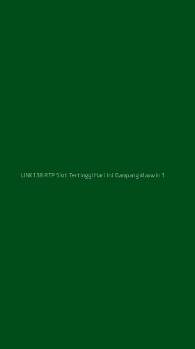 Tampilan Antarmuka Aplikasi Link138 Rtp Slot Tertinggi Hari Ini Gampang Maxwin - 1
