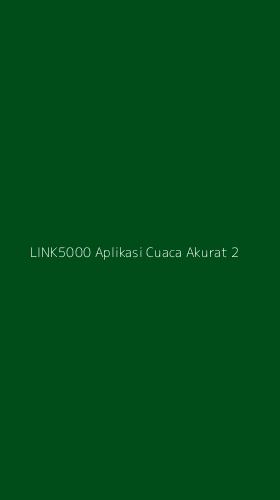 Tampilan Antarmuka Aplikasi Link5000 Aplikasi Cuaca Akurat - 2
