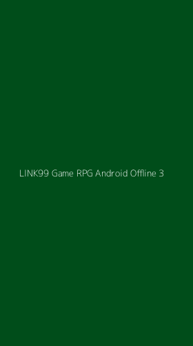 Tampilan Antarmuka Aplikasi Link99 Game Rpg Android Offline - 3