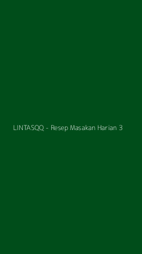 Tampilan Antarmuka Aplikasi LINTASQQ - Resep Masakan Harian - 3