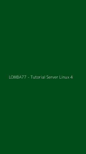 Tampilan Antarmuka Aplikasi LOMBA77 - Tutorial Server Linux - 4