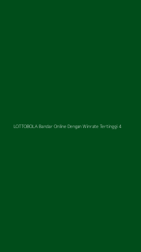 Tampilan Antarmuka Aplikasi Lottobola Bandar Online Dengan Winrate Tertinggi - 4