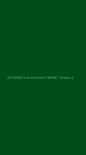 Tampilan Antarmuka Aplikasi Lotus4d2 Link Alternatif Sbobet Terbaru - 2