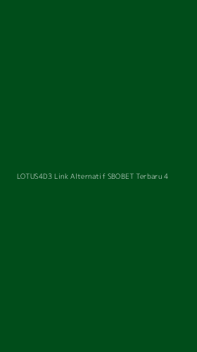 Tampilan Antarmuka Aplikasi Lotus4d3 Link Alternatif Sbobet Terbaru - 4