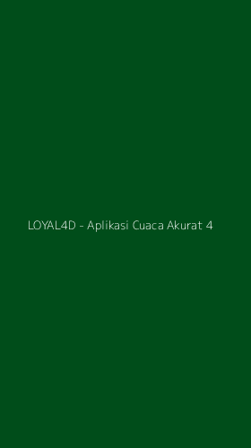 Tampilan Antarmuka Aplikasi LOYAL4D - Aplikasi Cuaca Akurat - 4