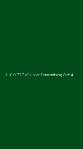 Tampilan Antarmuka Aplikasi Lucky777 Apk Alat Pengembang Web - 4