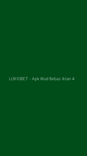 Tampilan Antarmuka Aplikasi LUXIOBET - Apk Mod Bebas Iklan - 4