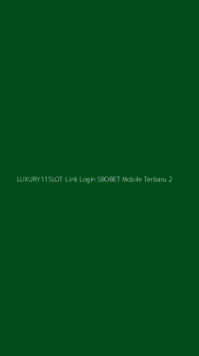 Tampilan Antarmuka Aplikasi Luxury11slot Link Login Sbobet Mobile Terbaru - 2