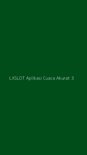 Tampilan Antarmuka Aplikasi Lxslot Aplikasi Cuaca Akurat - 3