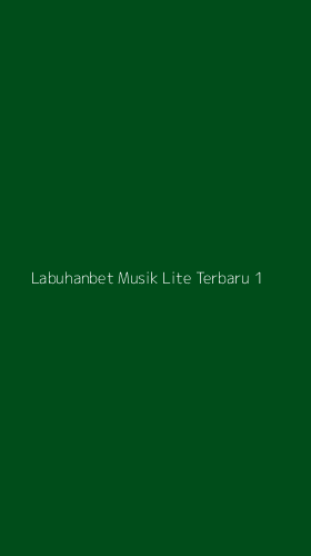 Tampilan Antarmuka Aplikasi Labuhanbet Musik Lite Terbaru - 1