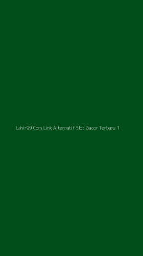 Tampilan Antarmuka Aplikasi Lahir99 Com Link Alternatif Slot Gacor Terbaru - 1