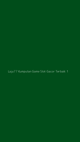 Tampilan Antarmuka Aplikasi Laju77 Kumpulan Game Slot Gacor Terbaik - 1