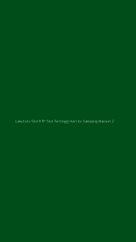 Tampilan Antarmuka Aplikasi Lakutoto Slot Rtp Slot Tertinggi Hari Ini Gampang Maxwin - 2