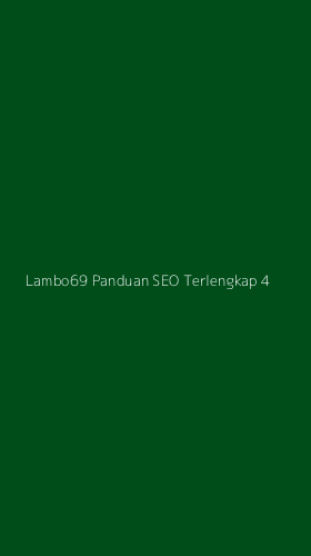 Tampilan Antarmuka Aplikasi Lambo69 Panduan Seo Terlengkap - 4