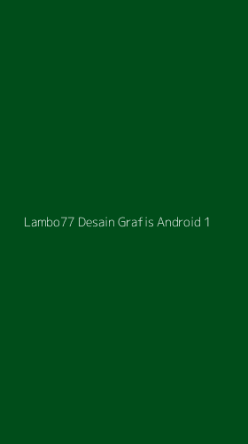 Tampilan Antarmuka Aplikasi Lambo77 Desain Grafis Android - 1