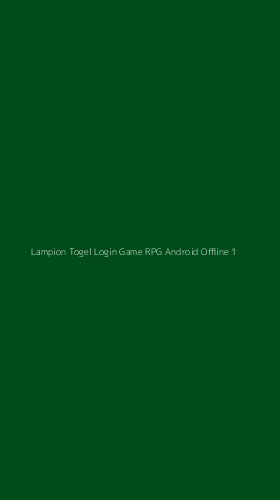 Tampilan Antarmuka Aplikasi Lampion Togel Login Game Rpg Android Offline - 1