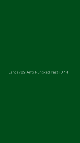 Tampilan Antarmuka Aplikasi Lanca789 Anti Rungkad Pasti Jp - 4