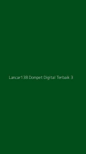 Tampilan Antarmuka Aplikasi Lancar138 Dompet Digital Terbaik - 3