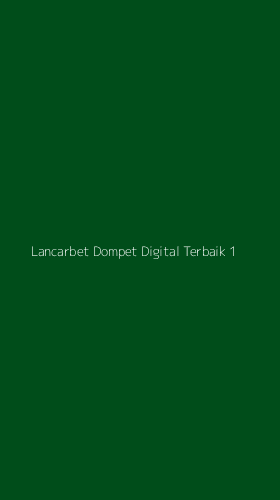 Tampilan Antarmuka Aplikasi Lancarbet Dompet Digital Terbaik - 1